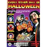 Every Other Day Is Halloween