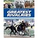 Horse Racing's Greatest Rivalries
