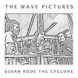 Wave Pictures, The Susan Rode The Cyclone