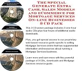 The Special Generate Extra Cash, Sales Models and eCommerce for Mortgage Services On-line Businesses 3 CD Pack