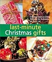 Last Minute Christmas Gifts: Crafting Quick & Classy Presents for Everyone on Your List