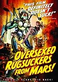 Over Sexed Rugsuckers From Mars
