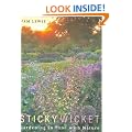 Sticky Wicket: Gardening in Tune with Nature