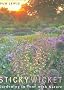 Sticky Wicket: Gardening in Tune with Nature