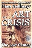 Art in Crisis: The Lost Center
