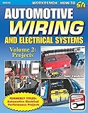 Automotive Wiring and Electrical Systems Vol. 2: Projects