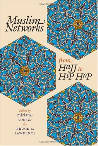 61KOkVUzAQL Muslim Networks from Hajj to Hip Hop (Islamic Civilization and Muslim Networks)