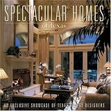 Spectacular Homes Of Texas (Spectacular Homes)