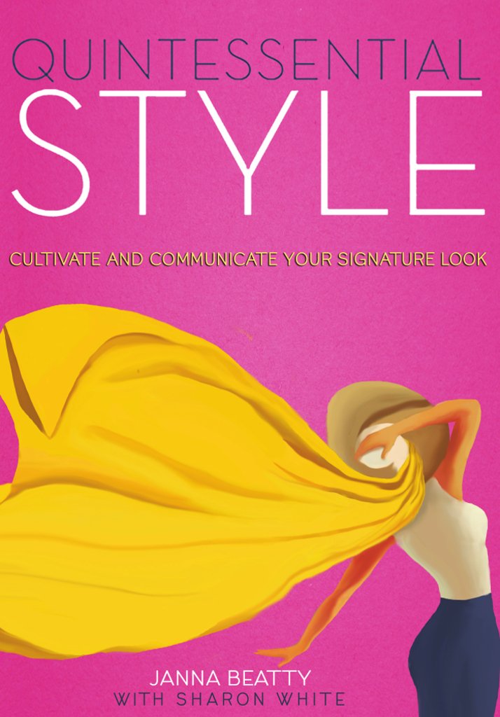 Quintessential Style: Cultivate and Communicate Your Signature ...