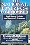 The National Parks Compromised : Pork Barrel Politics and America's Treasures