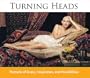 Turning Heads: Portraits of Grace, Inspiration, and Possibilities
