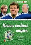 Keiner verliert ungern. Neue Sprüche und Weisheiten der Fußballstars