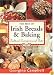 The Best Of Irish Breads & Baking: Traditional, Contemporary & Festive