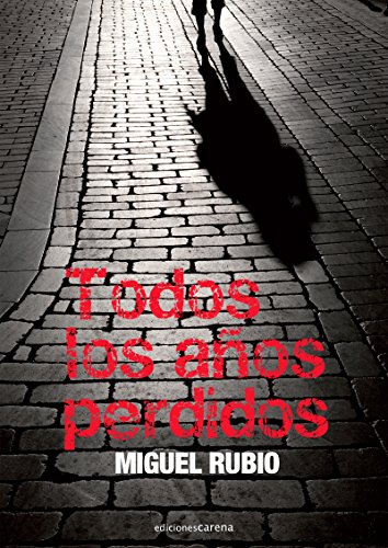 Todos los años perdidos (Spanish Edition)