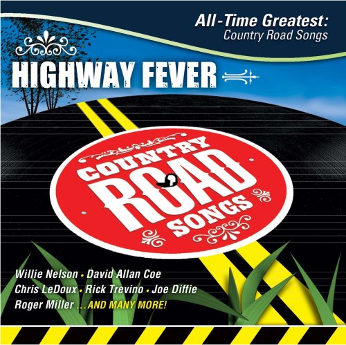 CD-Charts  Search : Highway Fever: All Time Greatest Country Road Songs