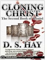 Cloning Christ: The Second Book of Daniel-From Free Kindle Books Library Click to Download Free Kindle Book -> Cloning Christ: The Second Book of Daniel