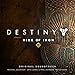 Destiny: Rise of Iron (Original Game Soundtrack)