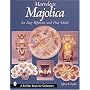 Marvelous Majolica: An Easy Reference & Price Guide