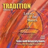 Texas A&M University Bands -  Tradition: Volume II Legacy of the March