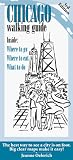 Chicago Walking Guide: Tourist Information, Maps, Walks, Restaurants, No Hotels (Chicago Walking Guide, 3rd ed)