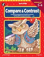 Compare and Contrast, Grades 3 to 4: Using Comparisons and Contrasts to Build Comprehension (Basic Skills Series)