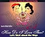 How Do I Love Thee?: Let's Talk About the Ways