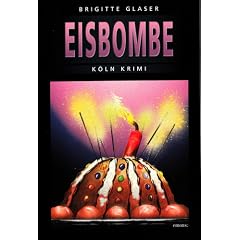 Die Eisbombe: Ein neuer Fall f�r Spitzenk�chin Katharina Schweitzer