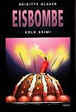 Die Eisbombe: Ein neuer Fall f�r Spitzenk�chin Katharina Schweitzer