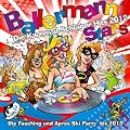 Ballermann Stars - Die Karneval Schlager Hits 2012 - Die Fasching und Apres Ski Party bis 2013 [Explicit]