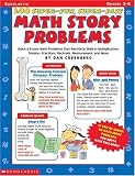 200 Super-Fun, Super-Fast Math Story Problems Math Story Problems: Quick & Funny Math Problems That Reinforce Skills in Multiplication, Division, Fractions, Decimals, Measurement, and More, Grades 3-6
