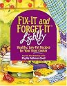 FIX-IT and FORGET-IT LIGHTLY : Healthy, Low-Fat Recipes for Your Slow Cooker