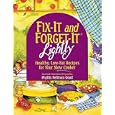 FIX-IT and FORGET-IT LIGHTLY : Healthy, Low-Fat Recipes for Your Slow Cooker