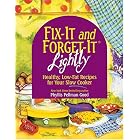 FIX-IT and FORGET-IT LIGHTLY : Healthy, Low-Fat Recipes for Your Slow Cooker by Phyllis Pellman Good