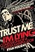 Trust Me, I'm Lying: Confessions of a Media Manipulator