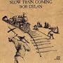 Slow Train Coming