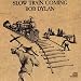 Slow Train Coming