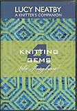 Knitting Gems 4, Lucy Neatby a Knitter's Companion