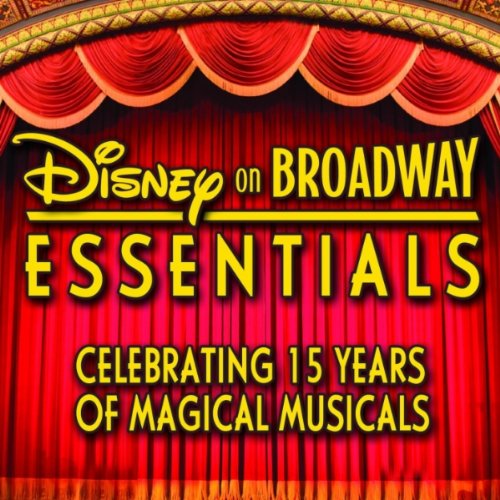 Disney On Broadway Essentials: Celebrating 15 