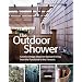 The Outdoor Shower: Creative design ideas for backyard living, from the functional to the fantastic