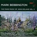 The Piano Music of John Ireland Vol. 3