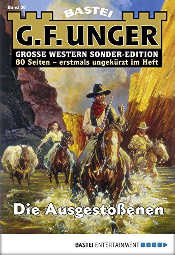 G. F. Unger Sonder-Edition - Folge 030: Die Ausgestoßenen (German Edition)