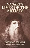 Vasari's Lives of the Artists: Giotto, Masaccio, Fra Filippo Lippi, Botticelli, Leonardo, Raphael, Michelangelo, Titian (Dover Fine Art, History of Art)