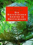 Die Botanischen G�rten in Deutschland