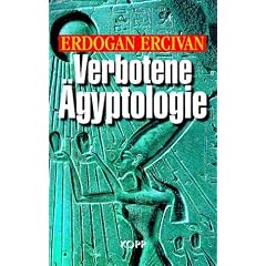 Verbotene �gyptologie. R�tselhafte Wissenschaft und Hochtechnologie der Pharaonen