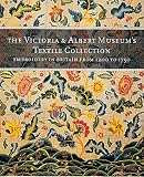 Victoria and Albert Museum's Textile Collection: Embroidery in Britain, 1200-1750 (The Victoria & Albert Museum's textile collection)
