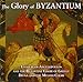 Glory Of Byzantium