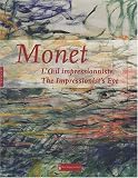 Monet, L Oeil impressionniste : Edition bilingue français-anglais