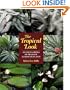 The Tropical Look: An Encyclopedia of Dramatic Landscape Plants