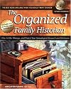 The Organized Family Historian: How to File, Manage, and Protect Your Genealogical Research and Heirlooms (National Genealogical Society Guides)