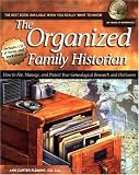 The Organized Family Historian: How to File, Manage, and Protect Your Genealogical Research and Heirlooms (National Genealogical Society Guides)